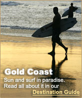 Read about the Gold Coast in our Gold Coast Destination Guide